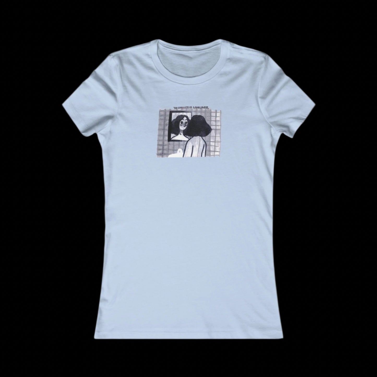 "THE OPPOSITE OF LONELINESS" (2018) Femme-Fit Cotton Crew Tee
