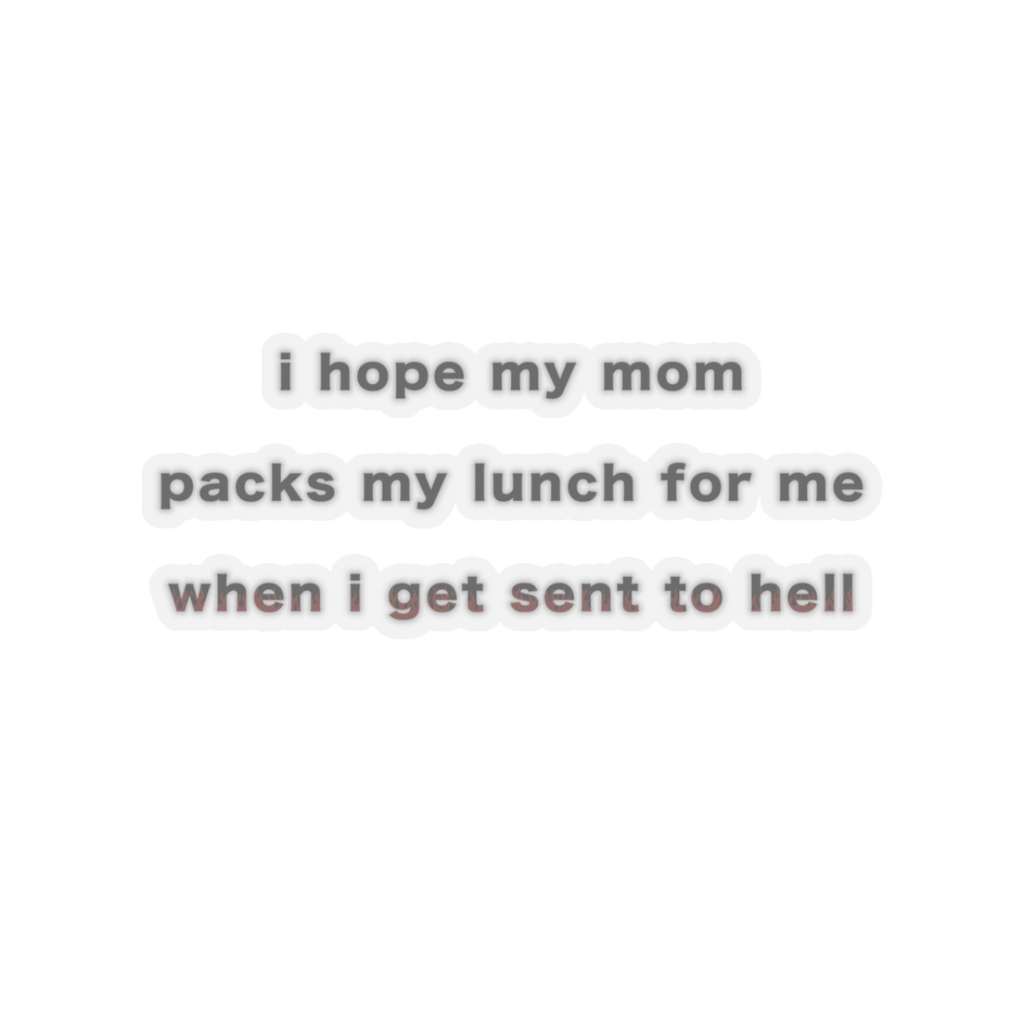 "MOMMY, PACK MY LUNCH" (2017) Kiss-Cut Sticker