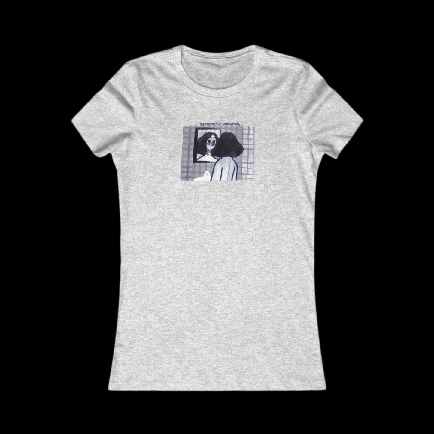 "THE OPPOSITE OF LONELINESS" (2018) Femme-Fit Cotton Crew Tee