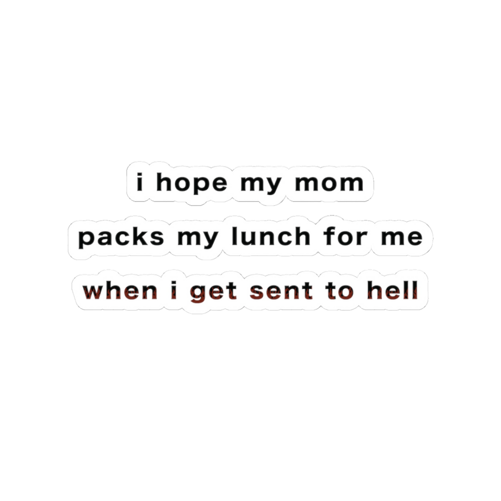 "MOMMY, PACK MY LUNCH" (2017) Kiss-Cut Sticker