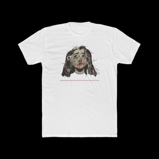 "MOMMY, PACK MY LUNCH" (2017) Masc-Fit Cotton Crew Tee
